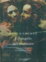 Il vangelo del traditore. Una nuova lettura del Vangelo di Giuda