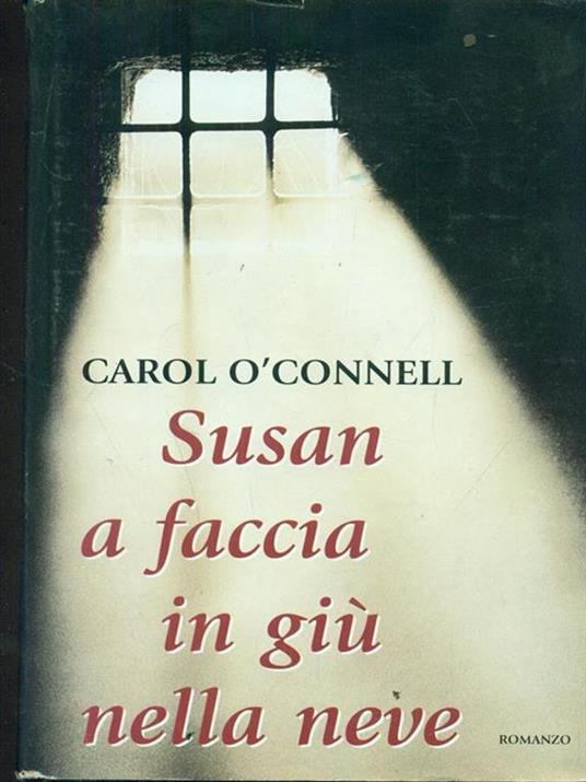 Susan a faccia in giù nella neve - Carol O'Connell - copertina