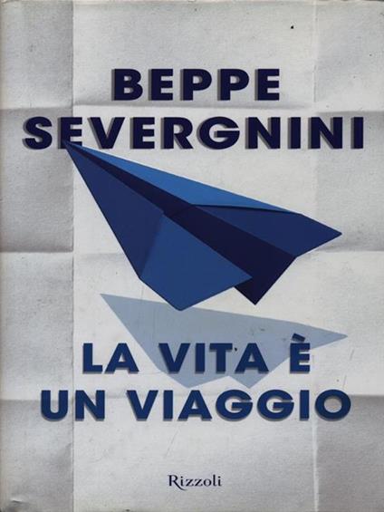 La vita è un viaggio - Beppe Severgnini - copertina