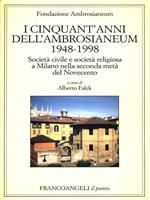I cinquant'anni dell'ambrosianeum 1948-1998