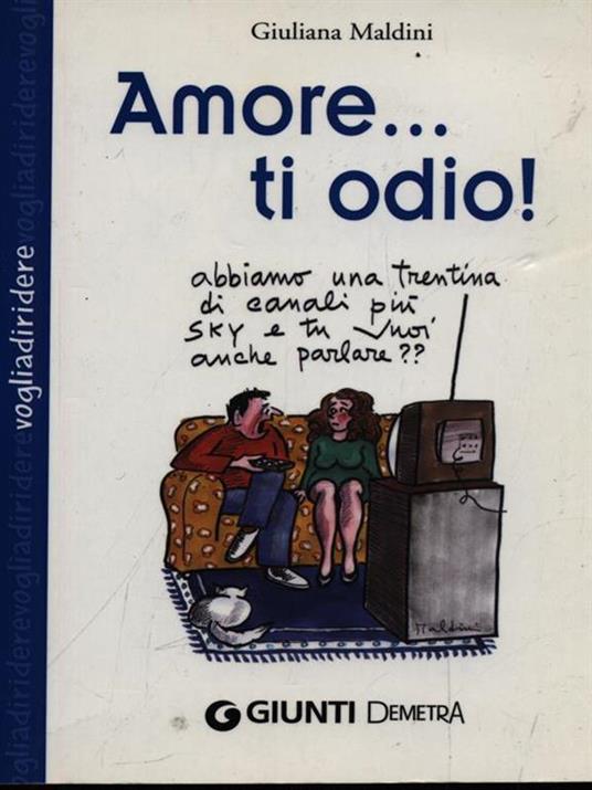 Amore... ti odio! - Giuliana Maldini - copertina