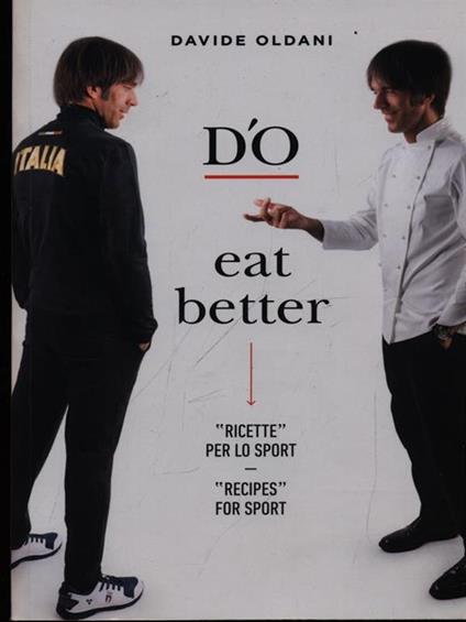D'O eat better. Ricette per lo sport. Ediz. italiana e inglese - Davide Oldani - copertina