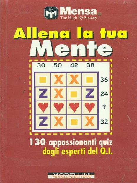 Allena la tua mente. 130 appassionanti quiz degli esperti del Q.I - 2