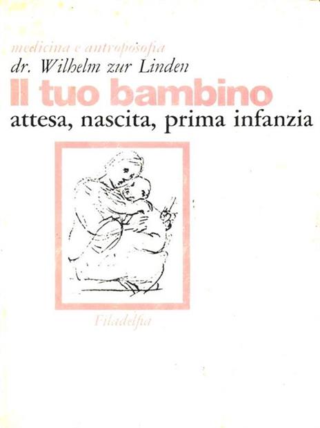 Il tuo bambino. Attesa, nascita, prima infanzia - Wilhelm zur Linden - 2