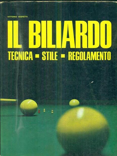 Il biliardo. Tecnica Stile Regolamento - Vittorio Vespetti - 2