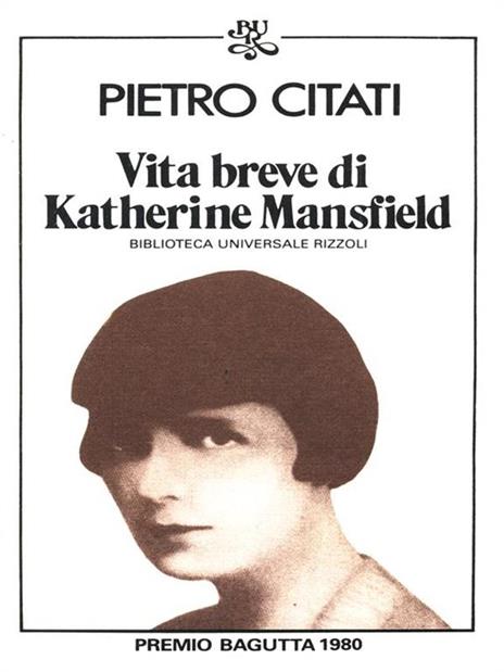 Vita breve di Katherine Mansfield - Pietro Citati - 2
