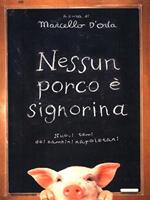 Nessun porco è signorina. Nuovi temi dei bambini napoletani