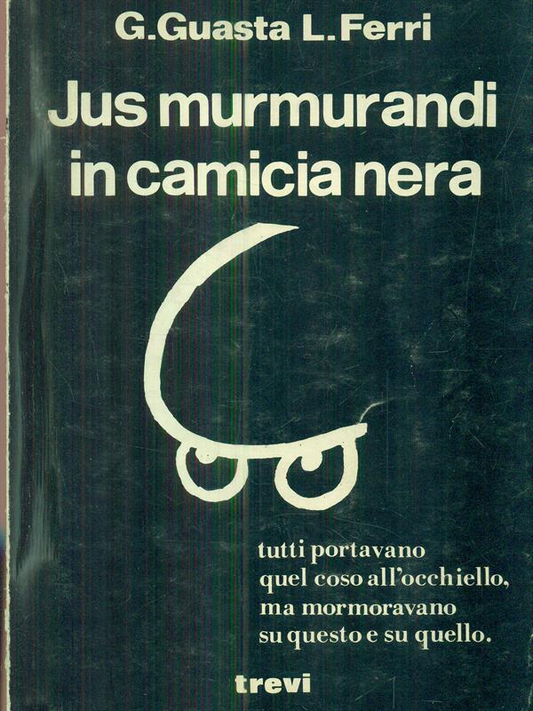 Jus murmurandi in camicia nera