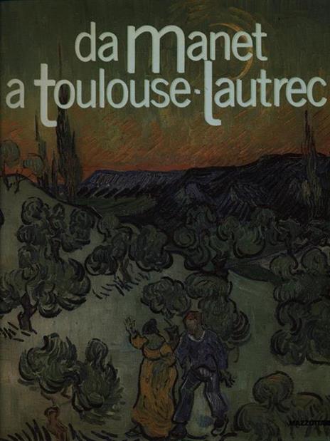 Da Manet a Toulouse-Lautrec - Ettore Camesasca - copertina