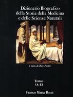 Dizionario Biografico Storia della Medicina e delle Scienze Naturali. Vol I