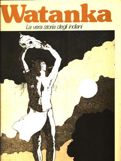 Watanka. La vera storia degli indiani - Beppe Madaudo - copertina