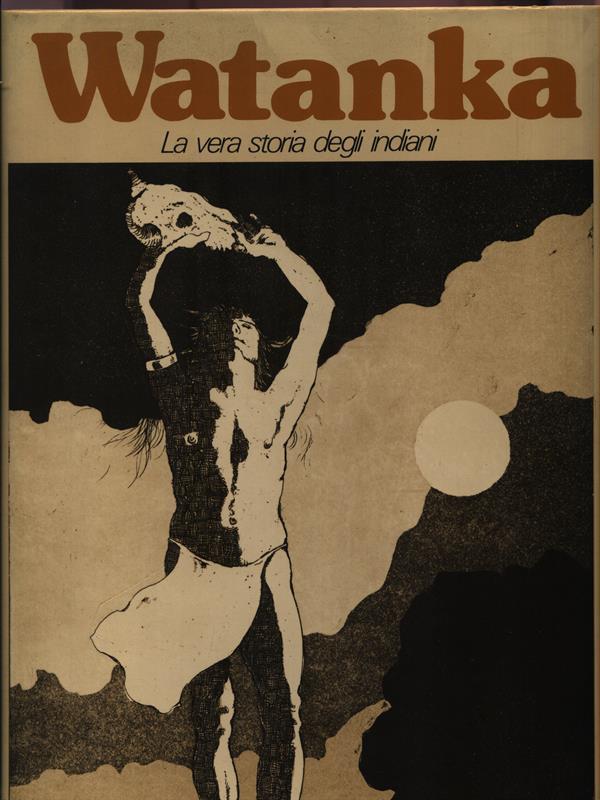 Watanka. La vera storia degli indiani