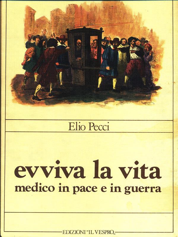 Evviva la vita medico in pace e in guerra