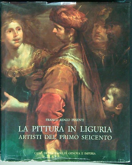 La pittura in Liguria. Artisti del primo seicento