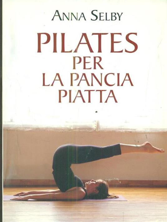 Pilates per la pancia piatta - Anna Selby - copertina