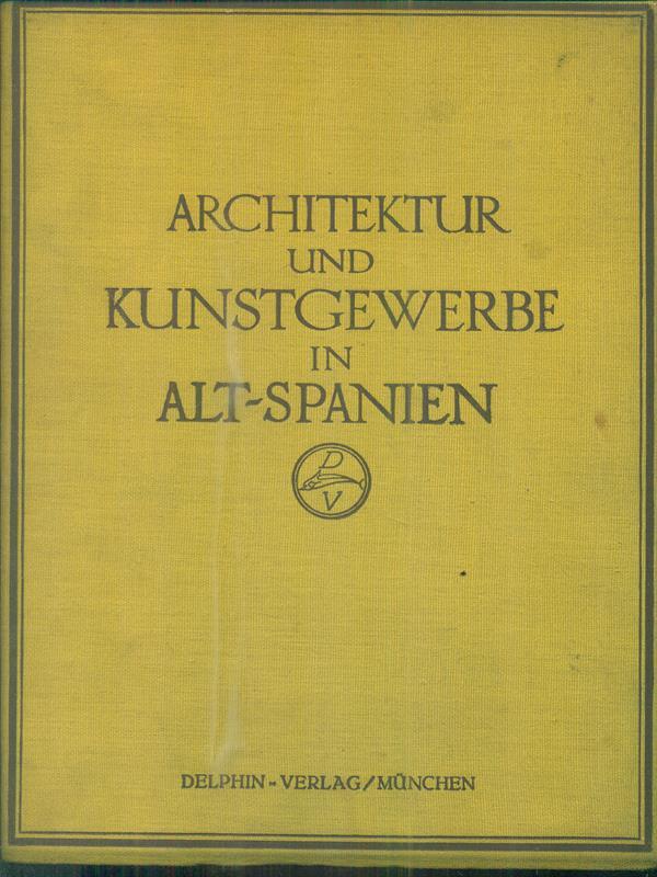 Architektur und kunstgewerbe in Alt-Spanien