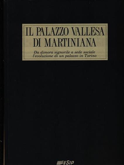 Il palazzo Vallesa di Martiniana - Arabella Cifani - copertina
