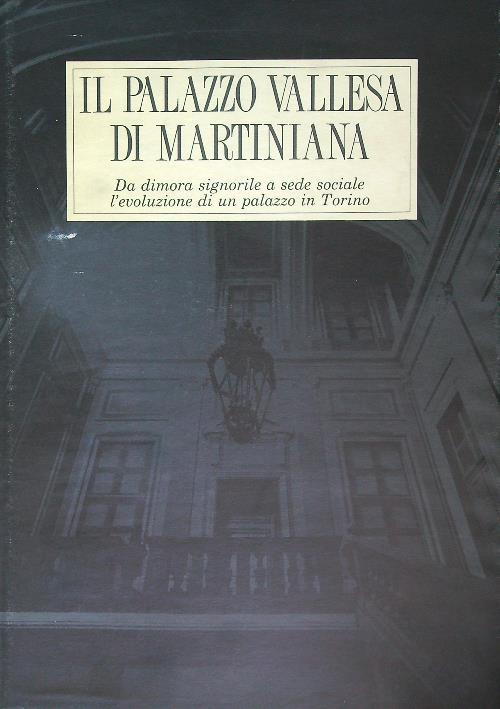 Il palazzo Vallesa di Martiniana