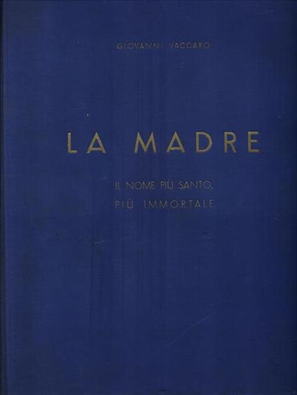 La Madre. Il nome più santo, più immortale - Giovanni Vaccaro - copertina