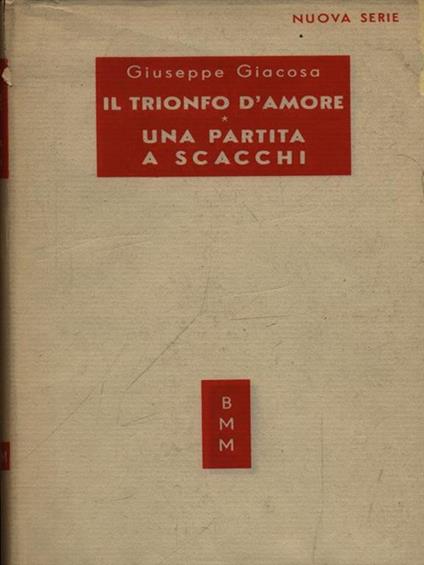 Il trionfo d'amore Una partita a scacchi - Giuseppe Giacosa - copertina