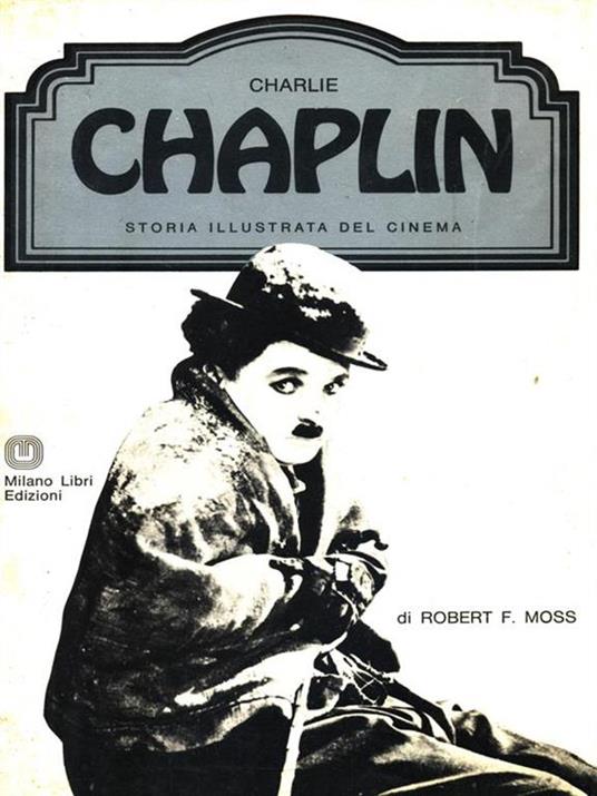 Charlie Chaplin - Robert F. Moss - copertina