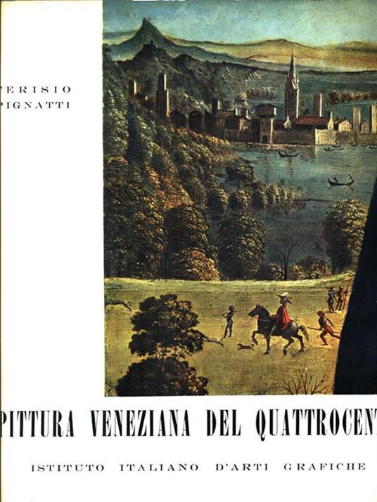 Pittura veneziana del Quattrocento - Terisio Pignatti - copertina