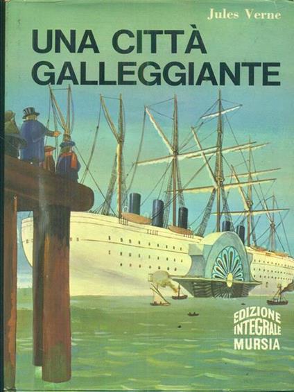 Avventure di tre russi e tre inglesi. Una città galleggiante - Jules Verne - copertina