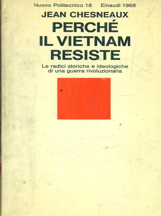 Perchè il vietnam resiste - Jean Chesneaux - 2