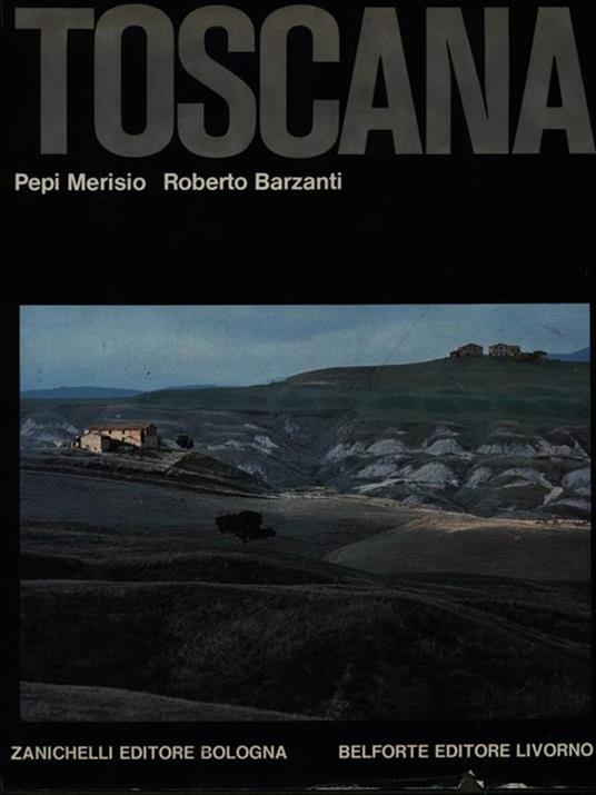 Toscana - Pepi Merisio,Roberto Barzanti - copertina