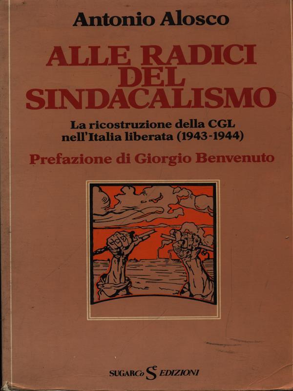 Alle radici del sindacalismo