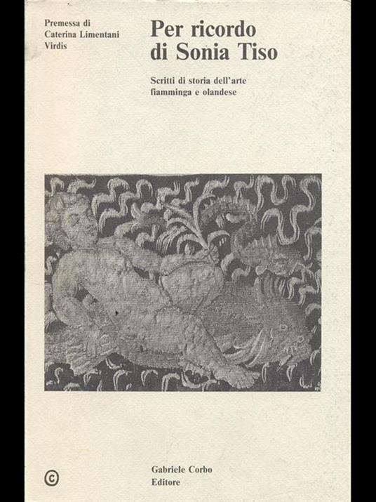 Per ricordo di Sonia Tiso. Scritti di storia dell'arte fiamminga e olandese - copertina