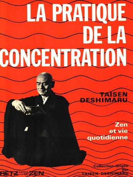 La pratique de la concentration - Taisen Deshimaru - copertina