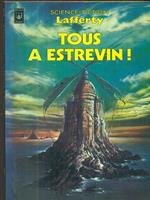 Tous a estrevin!