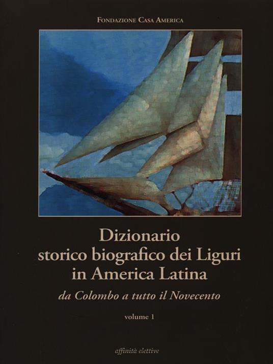 Dizionario storico biografico dei Liguri in America Latina vol. 1 - copertina