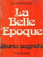 La Belle epoque. Storia segreta