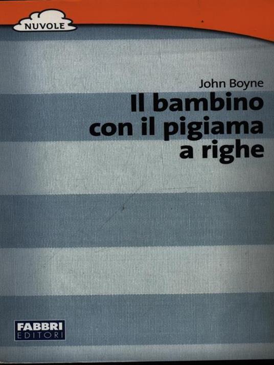 Il bambino con il pigiama a righe - John Boyne - Libro Usato - Fabbri  editore - Nuvole
