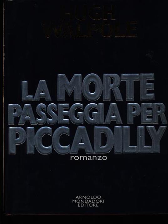 La morte passeggia per Piccadilly - Hugh Walpole - 2