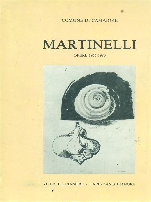 Martinelli Opere 1955-1980