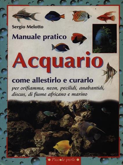 Acquario. Manuale pratico - Sergio Melotto - copertina