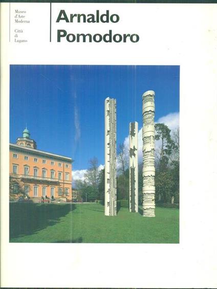 Arnaldo Pomodoro. Ediz. italiana e inglese - Rudy Chiappini - copertina
