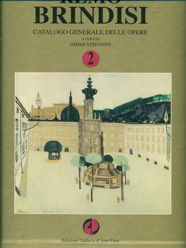 Remo Brindisi. Catalogo generale delle opere. Volume 2