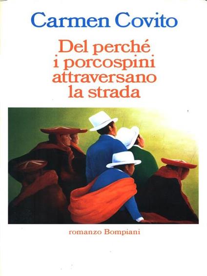 Del perchè i porcospini attraversano la strada - Carmen Covito - copertina