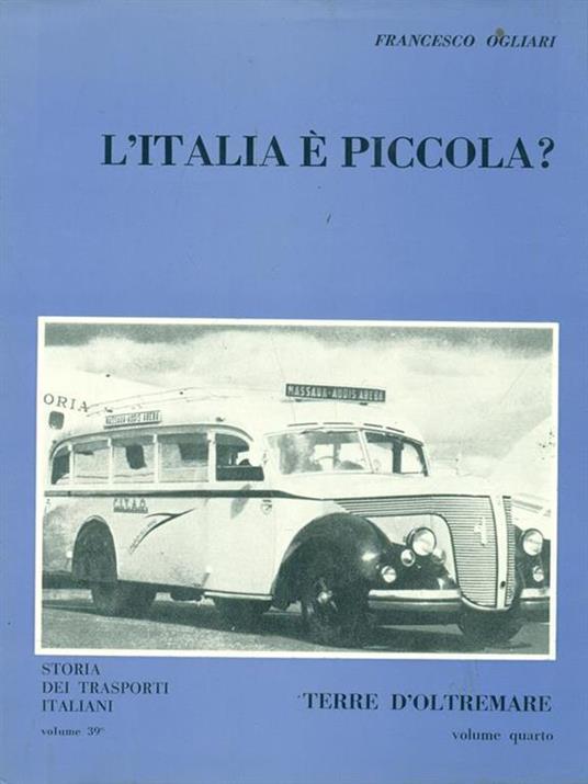 L' italia è piccola? Terre d'oltremare volume 4 - Francesco Ogliari - 2