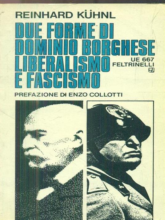 Due forme di dominio borghese liberalismo e fascismo - Reinhard Kuhnl - copertina