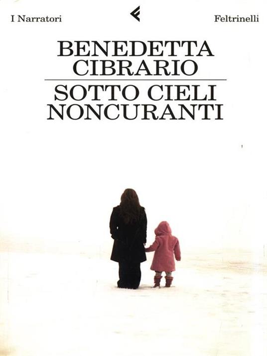 Sotto cieli noncuranti - Benedetta Cibrario - copertina