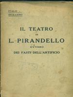 Il teatro di L. Pirandello ovvero dei fasti dell'artificio