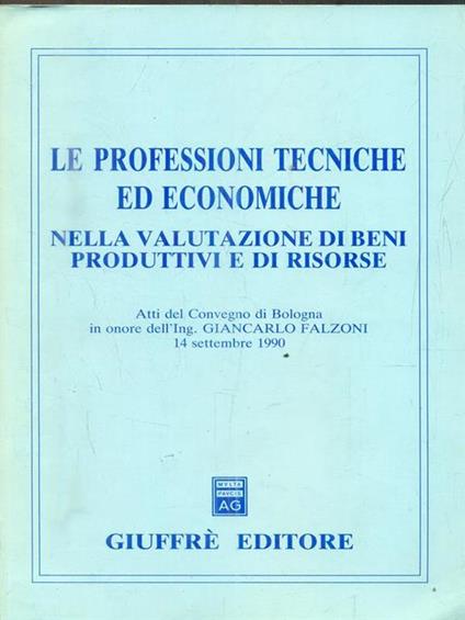 Le professioni tecniche ed economiche nella valutazione di beni produttivi e di risorse - copertina