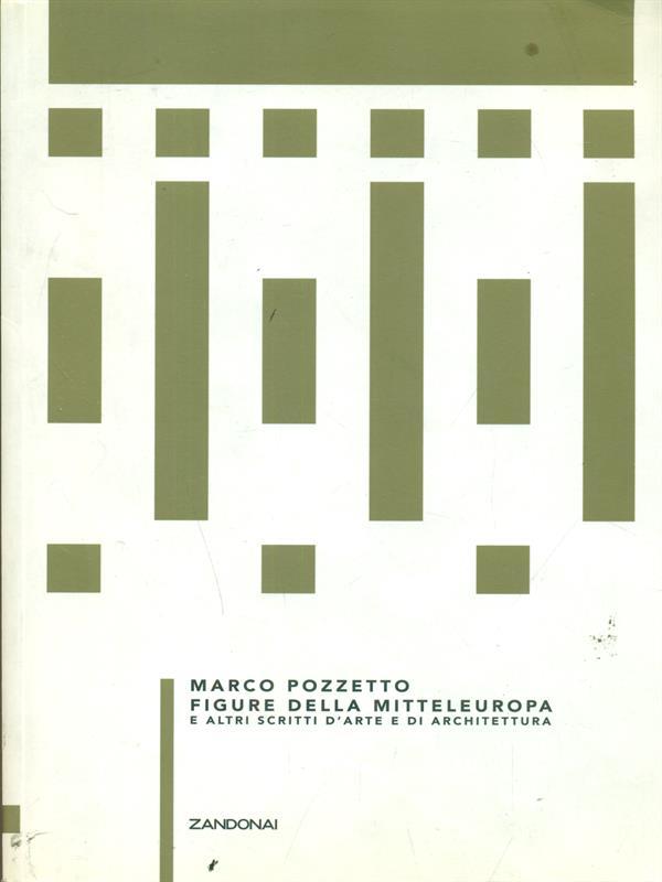 Figure della Mitteleuropa e altri scritti d'arte e di architettura