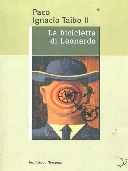 La bicicletta di Leonardo - Paco Ignacio II Taibo - copertina