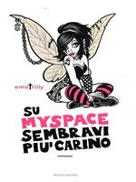 Su myspace sembravi più carino